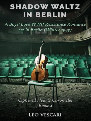 cover image of Shadow Waltz in Berlin--A Boys' Love WWII Resistance Romance set in Berlin (Winter 1943)